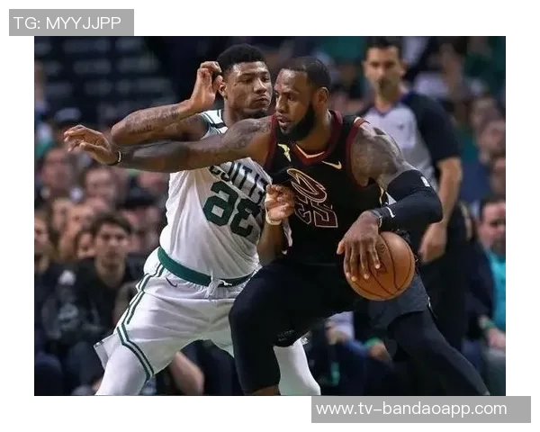 詹姆斯自26岁以来正负值领跑全队斯玛特紧随其后表现不俗